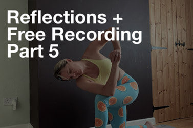 Reflections & Free Yoga Recording - Part 5